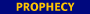 Click to to Prophecy section