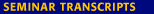 Click to go to Seminar Transcripts